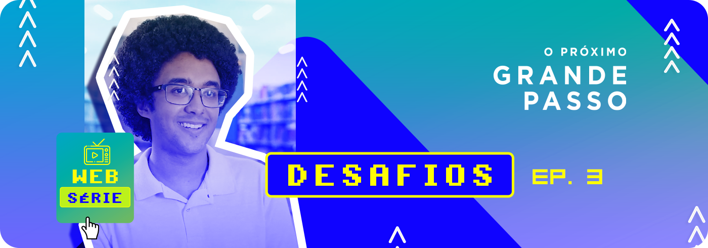 banner-topo-webserie-ep-03-desafios